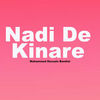 Nadi De Kinare - Muhammad Hussain Bandial