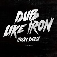 Dub Like Iron - Iron Dubz & Queen Omega