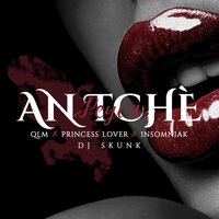 An Tchè Peyi A - Princess Lover & Insomniak & QLM & Dj Skunk