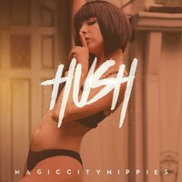 Hush - Magic City Hippies