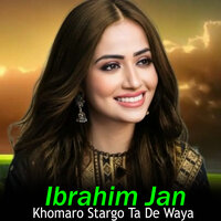 Khomaro Stargo Ta De Waya - Ibrahim Jan