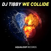 We Collide - DJ Tibby & Sal De Sol