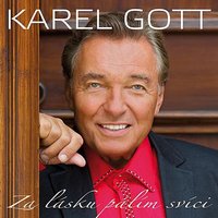 Kdo teď má tě rád - Karel Gott & Ladislav Štaidl se svým orchestrem & Zdenek Borovec & Bohuslav Ondracek & Jarmila Gerlová