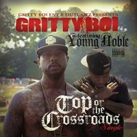 Top or the Crossroads - Gritty Boi & Young Noble