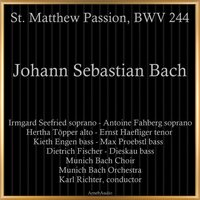 St. Matthew Passion, BWV 244: Ja, freilich will in uns das Fleisch und Blut - Munich Bach Orchestra & Munich Bach Choir & Karl Richter & Irmgard Seefried & Antoine Fahberg & Hertha Töpper & Johann Sebastian Bach