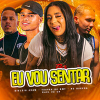 Eu Vou Sentar - Trovão no Beat & Bielzin Oxato & Mael da CN & MC MORENA