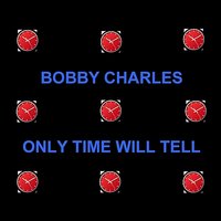 Why Did You Leave - Bobby Charles