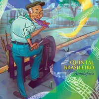 Choro de Ninar - Luiz Amato & Quintal Brasileiro