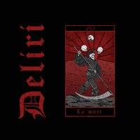 Som la Mort - Deliri