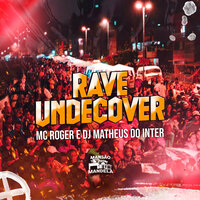 Rave Undecover - Mc Roger & DJ MATHEUS DO INTER