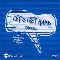 Let's Get Hard - Caravaca