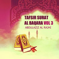 Tafsir Surat Al Baqara, Pt.9 - Abdulaziz Al Rajhi