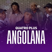 Nha Maneira - Quatro Plus