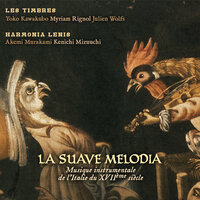 Il primo libro di canzone, sinfonie, fantasie, capricci, brandi, correnti, gagliarde, alemane, volte: No. 4, Folias echa para mi Señora Doña Tarolilla de Carallenos - Les Timbres & Harmonia Lenis & Андреа Фальконьери