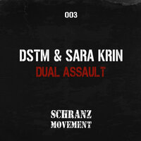 Dual Assoult - DSTM & Sara Krin