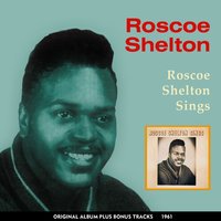 Say You Really Care - Roscoe Shelton
