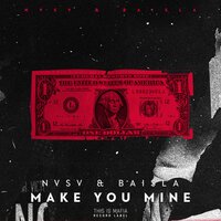 Make You Mine - NVSV & Baislamhq