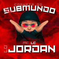 Corneta do Submundo - Dj Jordan & MC Lc