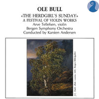 O. Bull: Fantasi Og Variasjoner Over Et Tema Av Bellini - Arve Tellefsen & Bergen Symphony Orchestra & Karsten Andersen