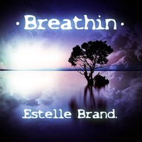 Breathin - Estelle Brand