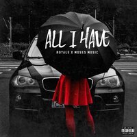 All I Have - Lyrical Princess & Moses Music
