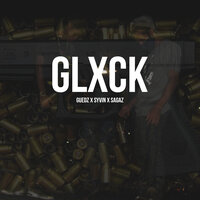 Glxck - Sagaz & Guedz & Syvin