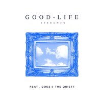 GOOD LIFE - BUMZU & Dok2 & The Quiett