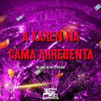 A Karen na Cama Arrebenta - mc lobão & MC Gw & Dj Valacio