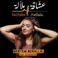 3achaka Mellala - Meryem Benallal & DJ Nassim