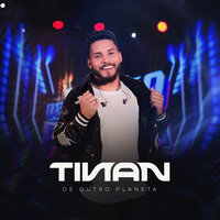De Outro Planeta - Tinan
