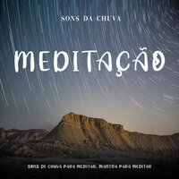 Sons da Chuva Para Meditação, Pt. 43 - Sons de Chuva para Meditar & Mantra para Meditar