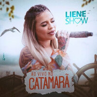 Chora Guitarra Que Eu Quero Arrochar - Liene Show