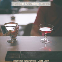 Moods for Teleworking - Jazz Violin - Upbeat Morning Music