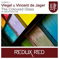 The Coloured Glass - Vlegel & Vincent de Jager & Hardrox