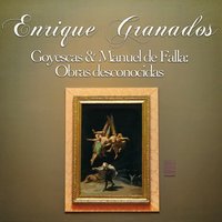 Goyescas, Book 1: No. 4. Quejas, o La maja y el ruisenor - Cristina Ortiz & Энрике Гранадос