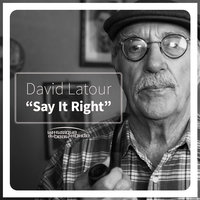 Say It Right - David Latour