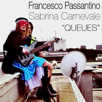 Queues - Francesco Passantino & Sabrina Carnevale & Francesco Passantino & Sabrina Carnevale
