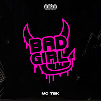 Bad Girl - Mc TBK & Gree Cassua