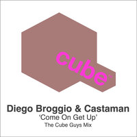 Come On Get Up - Diego Broggio & Castaman