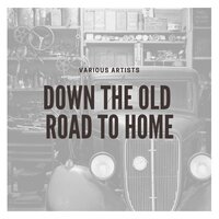 Down the Old Road to Home - Jimmie Rodgers