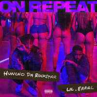 On Repeat - Huncho Da Rockstar & lil.eaarl