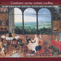 Philips: Jubilate Deo omnis terra - The Choir of Royal Holloway & Rupert Gough & The English Cornett & Sackbut Ensemble