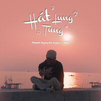 Hát Lung Tung (Beat) - Phạm Nguyên Ngọc & BMZ