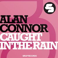 Caught in the Rain - Alan Connor