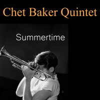 There Will Never Be Another You - Chet Baker Quintet