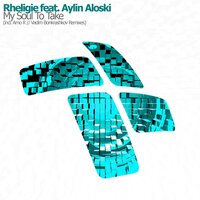 My Soul To Take - Rheligie & Aylin Aloski & Amo R
