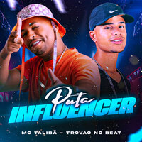 Puta Influencer - Trovão no Beat & MC Talibã