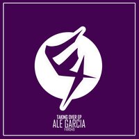 Taking Over - Ale Garcia & Brandon Caballero