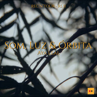Som, Luz & Órbita - Aya Leal & REC'n'Play