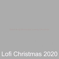 Good King Wenceslas - Lofi Christmas - Lofi Christmas 2020